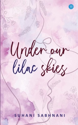 Under Our Lilac Skies(Paperback, Suhani Sabhnani)