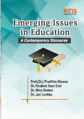 Emerging Issues in Education
A Contemporary Discourse(book, Prof.(Dr.) Prarthita Biswas, Dr. Khaleda Gani Dutt, Dr. Mina Sedem, Dr. Jari Linikko)
