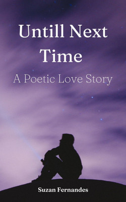 Untill Next Time A Poetic Love Story(Paperback, Suzan Fernandes)