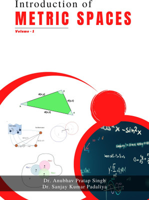 Introduction of Metric Spaces - Volume 1(Paperback, Anubhav Pratap Singh, Sanjay Kumar Padaliya)