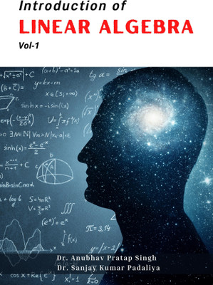 Introduction of Linear Algebra Vol-1(Paperback, Anubhav Pratap Singh, Sanjay Kumar Padaliya)