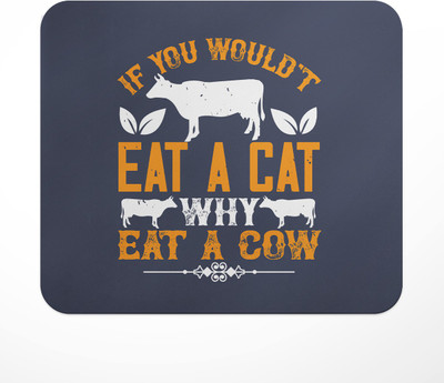 LASTWAVE if you Would't Eat a cat Why Eat a Cow, Vegan Deisgn Graphic Printed Mousepad(Multicolor)