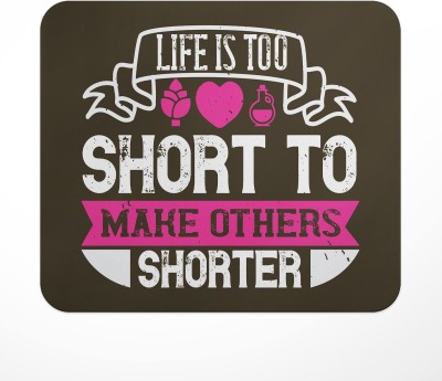 LASTWAVE Life is too short to make others shorter, Vegan Deisgn Graphic Printed Mousepad(Multicolor)