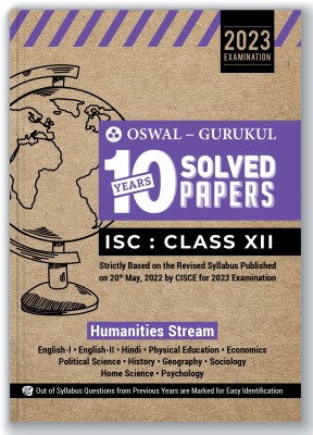 Oswal - Gurukul Humanities Stream 10 Years Solved Papers for ISC 12 Exam 2023 - Yearwise Board Solutions (Eng I&II, Hindi, Economics, Pol. Sc, History, Geo, Sociology, Home Sc, Psychology & Phy. Edu)(Paperback, Oswal - Gurukul)