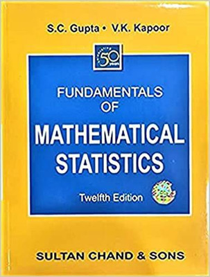Fundamentals Of Mathematical Statistics Paperback S.C.GUPTA & V.K. KAPOOR (Paperback, S.C GUPTA, V.K. KAPOOR)(Paperback, S.C GUPTA)