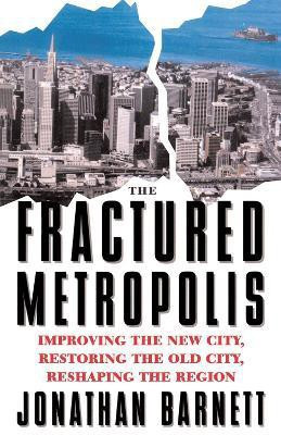 The Fractured Metropolis(English, Paperback, Barnett Jonathan)