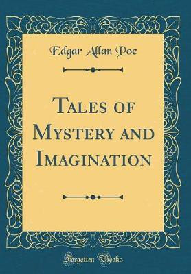 Tales of Mystery and Imagination (Classic Reprint)(English, Hardcover, Poe Edgar Allan)