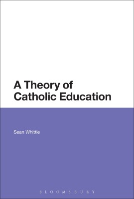 A Theory of Catholic Education(English, Hardcover, Whittle Sean)