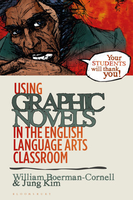 Using Graphic Novels in the English Language Arts Classroom(English, Paperback, Boerman-Cornell William Professor)