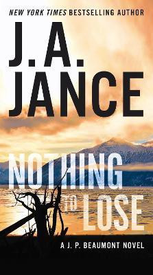 Nothing to Lose(English, Paperback, Jance J. A)