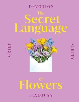 The Secret Language of Flowers(English, Hardcover, DK)