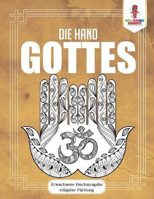 Die Hand Gottes(German, Paperback, Coloring Bandit)