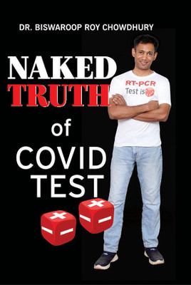 Naked Truth of Covid Test(Paperback, Dr. Biswaroop Roy Chowdhury)