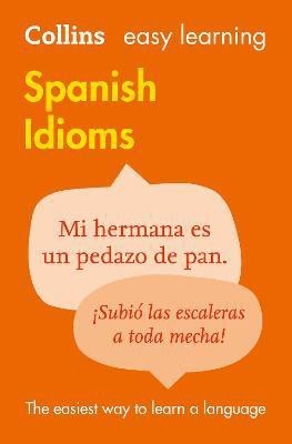 Easy Learning Spanish Idioms(English, Paperback, Collins Dictionaries)