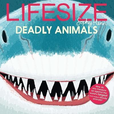 Lifesize Deadly Animals(English, Paperback, Henn Sophy)