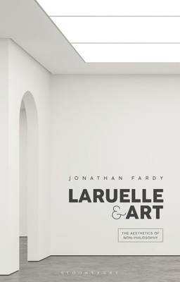 Laruelle and Art(English, Paperback, Fardy Jonathan Dr)
