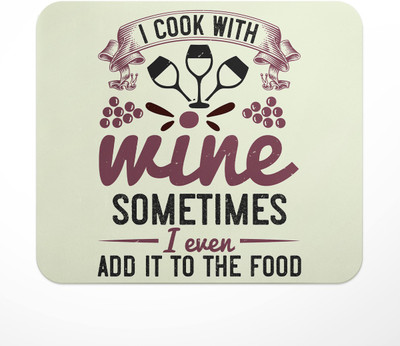 LASTWAVE I cook with wine, sometimes I even add it to the food, Wine Design Graphic Non Slip Base Mousepad(Multicolor)