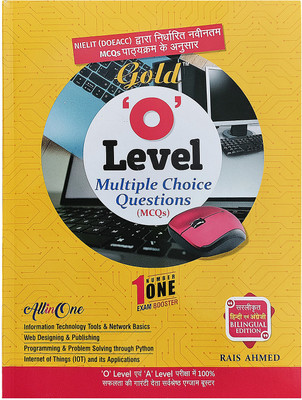 Gold O Level Multiple Choice Questions, All In One (Information Technology Tools & Network Basics, Web Designing & Publishing, Programming & Problem Solving Through Python, IOT And Its Applications(Paperback, Hindi, Rais Ahmed) Gold O Level Multiple Choice Questions, All In One (Information Technology Tools & Network Basics, Web Designing & Publishing, Programming & Problem Solving Through Python, IOT And Its Applications(Paperback, Hindi, Rais Ahmed)