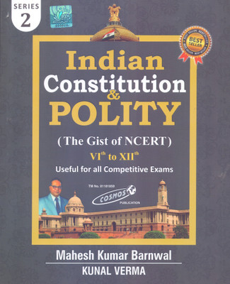 Indian Constitution & Polity (The Gist Of NCERT) Useful For All Competitive Exams(Paperback, Mahesh Kumar Barnwal, Kunal Verma)