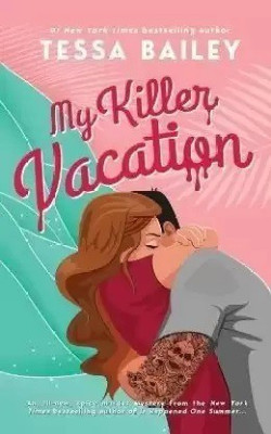 My Killer Vacation(Paperback, Tessa Bailey)