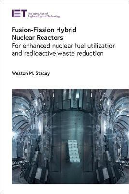 Fusion-Fission Hybrid Nuclear Reactors(English, Hardcover, Stacey Weston M.)