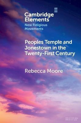 Peoples Temple and Jonestown in the Twenty-First Century(English, Paperback, Moore Rebecca)