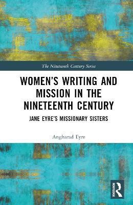 Women's Writing and Mission in the Nineteenth Century(English, Hardcover, Eyre Angharad)