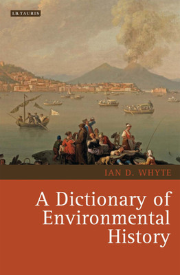 A Dictionary of Environmental History(English, Hardcover, Whyte Ian)