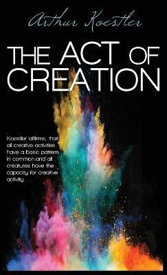 The Act of Creation(English, Hardcover, Koestler Arthur)