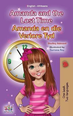 Amanda and the Lost Time (English Afrikaans Bilingual Book for Kids)(Afrikaans, Hardcover, Admont Shelley)