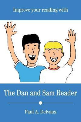 Improve Your Reading with The Dan and Sam Reader(English, Paperback, Delvaux Paul a)
