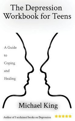 The Depression Workbook for Teens(English, Paperback, Michael King)