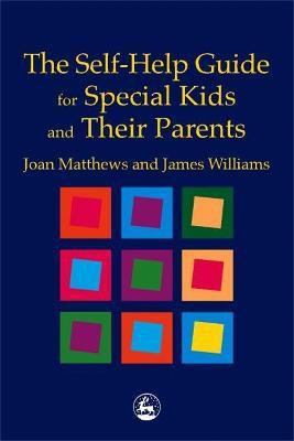 The Self-Help Guide for Special Kids and their Parents(English, Paperback, Williams James Matthew)