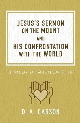 Jesus's Sermon on the Mount and His Confrontation with the World(English, Paperback, Carson D. A.)