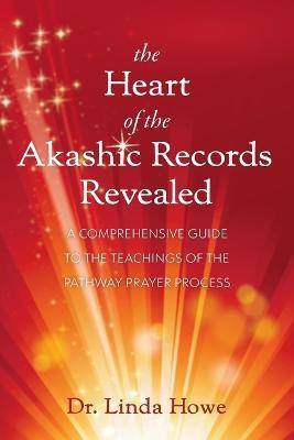 The Heart of the Akashic Records Revealed(English, Paperback, Howe Linda)
