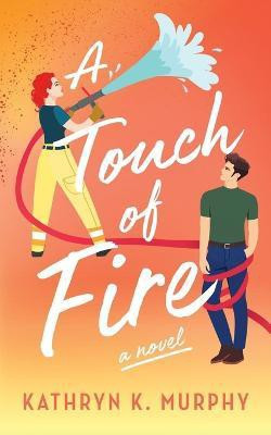 A Touch Of Fire(English, Paperback, Murphy Kathryn K)