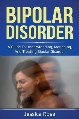 Bipolar Disorder(English, Paperback, Rose Jessica)