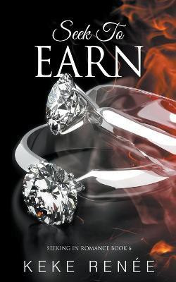 Seek To Earn(English, Paperback, Renee Keke)