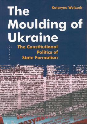 The Moulding of Ukraine(English, Electronic book text, Wolczuk Kataryna)