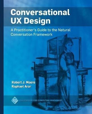 Conversational UX Design(English, Electronic book text, Moore Robert J.)