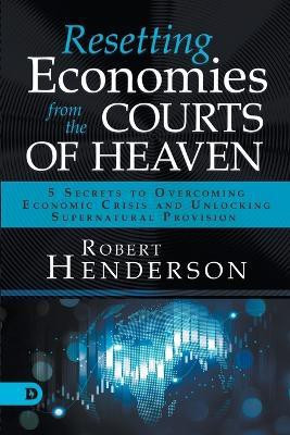 Resetting Economies from the Courts of Heaven(English, Paperback, Henderson Robert)