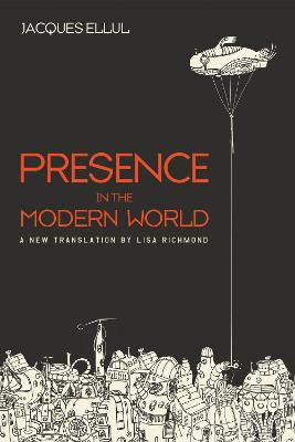 Presence in the Modern World(English, Paperback, Ellul Jacques)