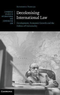 Decolonising International Law(English, Hardcover, Pahuja Sundhya)