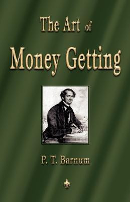 The Art of Money Getting(English, Paperback, Barnum P T)