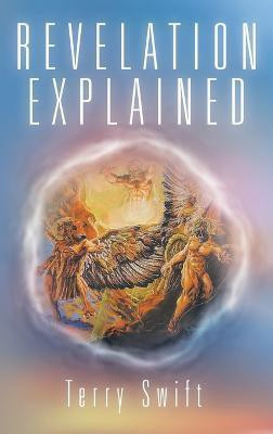 Revelation Explained(English, Hardcover, Swift Terry)