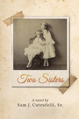 Two Sisters(English, Paperback, Cutrufelli Sam J Sr)
