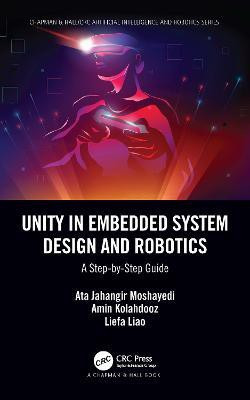 Unity in Embedded System Design and Robotics(English, Paperback, Moshayedi Ata Jahangir)