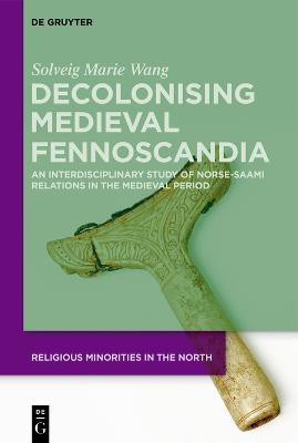 Decolonising Medieval Fennoscandia(English, Electronic book text, Wang Solveig Marie)