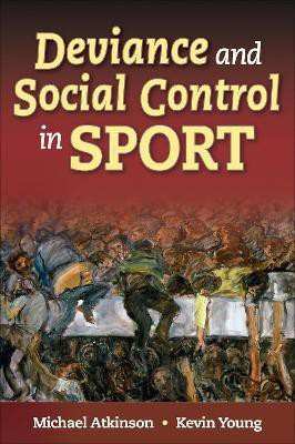 Deviance and Social Control in Sport(English, Hardcover, Atkinson Michael)