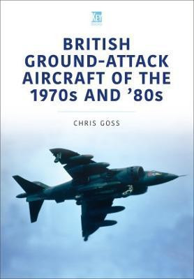British Ground-Attack Aircraft of the 1970s and 80s(English, Paperback, Goss Chris)